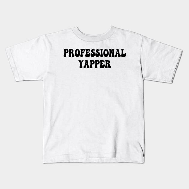 professional yapper Kids T-Shirt by mdr design
